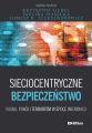 Sieciocentryczne bezpieczenstwo. Wojna, pokoj i terroryzm w epoce informacji