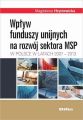 Wplyw funduszy unijnych na rozwoj sektora MSP w Polsce w latach 2007-2013