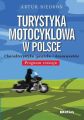 Turystyka motocyklowa w Polsce. Charakterystyka zjawiska i konsumentow. Prognoza rozwoju