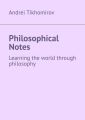 Philosophical Notes. Learning the world through philosophy