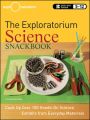 The Exploratorium Science Snackbook