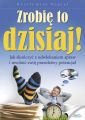 Zrobie to dzisiaj!