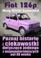 Fiat 126p. Maly Wielki Samochod