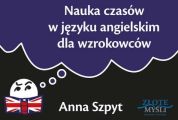 Nauka czasow w jezyku angielskim dla wzrokowcow