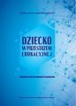 Dziecko w przestrzeni edukacyjnej. Wsparcie instytucjonalne i spoleczne