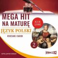 Mega hit na mature. Jezyk polski 2. Renesans i barok