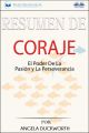 Resumen De Coraje: El Poder De La Pasion Y La Perseverancia, Por Angela Duckworth