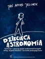 Dziecieca astronomia. Intuicje i zarysy pojec astronomicznych: mity, wyniki badan i wnioski pedagogiczne