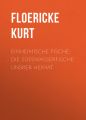 Einheimische Fische; Die S??wasserfische unsrer Heimat