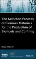 The Selection Process of Biomass Materials for the Production of Bio-Fuels and Co-firing