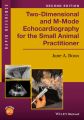 Two-Dimensional and M-Mode Echocardiography for the Small Animal Practitioner