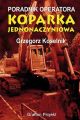 Poradnik operatora Koparka jednonaczyniowa