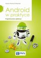 Android w praktyce. Projektowanie aplikacji