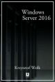Biblia Windows Server 2016. Podrecznik Administratora