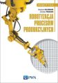 Robotyzacja procesow produkcyjnych