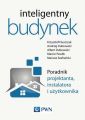 Inteligentny budynek. Poradnik projektanta, instalatora i uzytkownika