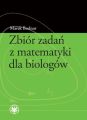 Zbior zadan z matematyki dla biologow