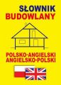 Slownik budowlany polsko-angielski - angielsko-polski