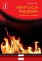 Wentylacja pozarowa. Projektowanie i instalacja