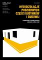 Hydroizolacje podziemnych czesci budynkow i budowli
