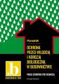 Ochrona przed wilgocia i korozja biologiczna w budownictwie. Poradnik.