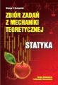 Zbior zadan z mechaniki teoretycznej. Statyka