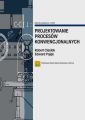 Projektowanie procesow konwencjonalnych