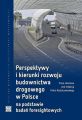 Perspektywy i kierunki rozwoju budownictwa drogowego w Polsce na podstawie badan foresightowych