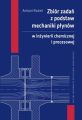 Zbior zadan z podstaw mechaniki plynow w inzynierii chemicznej i procesowej