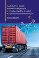 Modelowanie i analiza problemow decyzyjnych przydzialu pojazdow do zadan w zagadnieniach transportowych