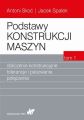 Podstawy konstrukcji maszyn Tom 1. Obliczenia konstrukcyjne, tolerancje i pasowania polaczenia