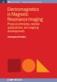 Electromagnetics in Magnetic Resonance Imaging