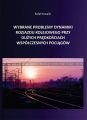 Wybrane problemy dynamiki rozjazdu kolejowego przy duzych predkosciach wspolczesnych pociagow