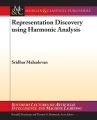 Representation Discovery using Harmonic Analysis