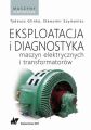 Eksploatacja i diagnostyka maszyn elektrycznych i transformatorow