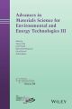 Advances in Materials Science for Environmental and Energy Technologies III