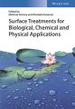 Surface Treatments for Biological, Chemical and Physical Applications
