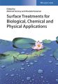 Surface Treatments for Biological, Chemical and Physical Applications