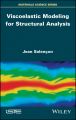 Viscoelastic Modeling for Structural Analysis
