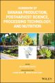 Handbook of Banana Production, Postharvest Science, Processing Technology, and Nutrition