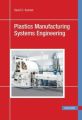 Plastics Manufacturing Systems Engineering Plastics Manufacturing Systems Engineering