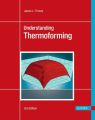 Understanding Thermoforming 2E