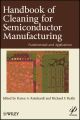 Handbook for Cleaning for Semiconductor Manufacturing. Fundamentals and Applications
