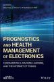 Prognostics and Health Management of Electronics. Fundamentals, Machine Learning, and the Internet of Things