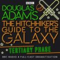 Hitchhiker's Guide To The Galaxy, The  Tertiary Phase