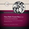 Classic Radio's Greatest Shows, Vol. 2