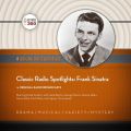 Classic Radio Spotlights: Frank Sinatra Classic Radio Spotlights: Frank Sinatra