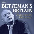 Betjeman's Britain  Poems From The BBC Archive