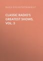 Classic Radio's Greatest Shows, Vol. 3