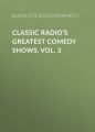 Classic Radio's Greatest Comedy Shows, Vol. 3